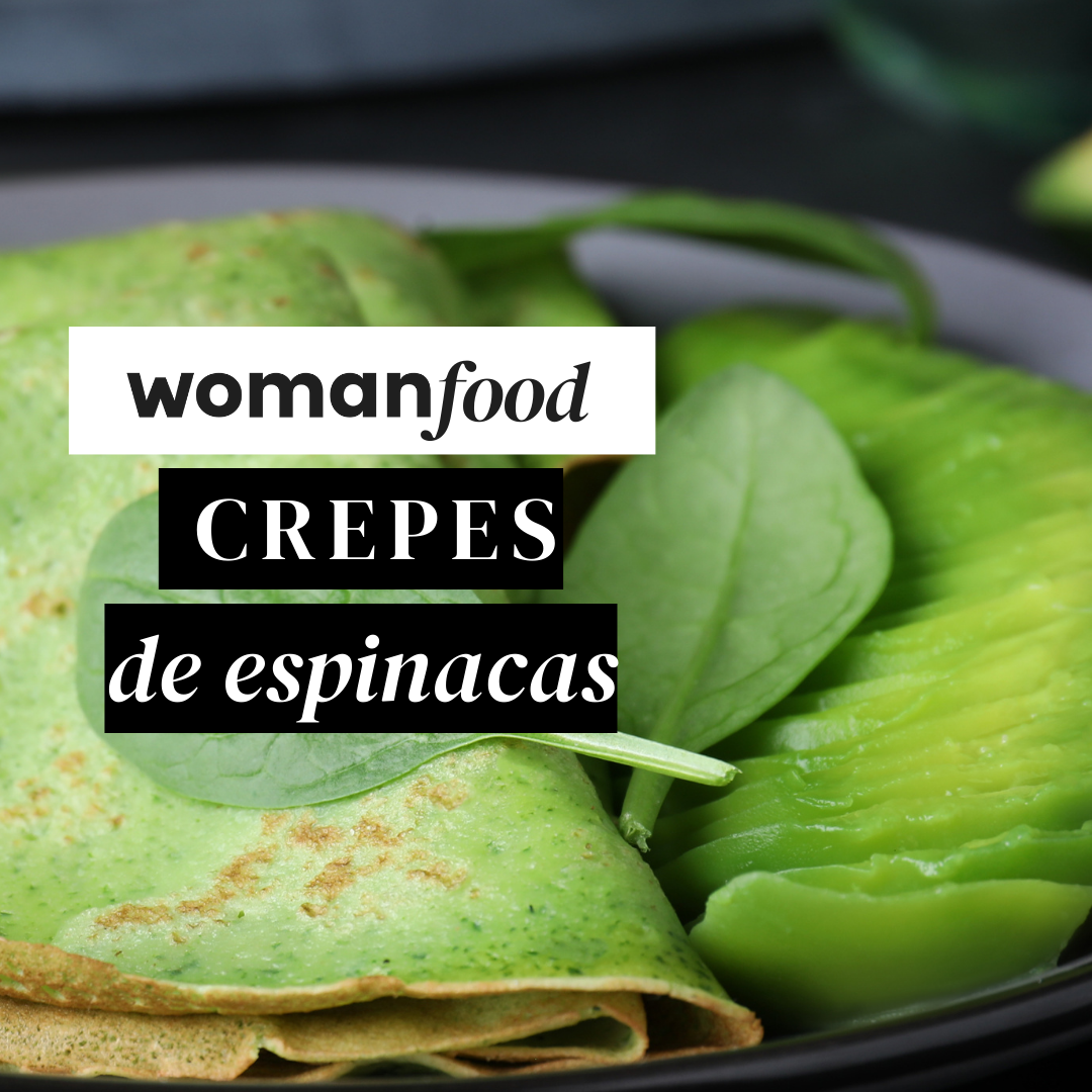 Crepes de espinacas | Recetas para los síntomas de la menopausia  | Womanhood