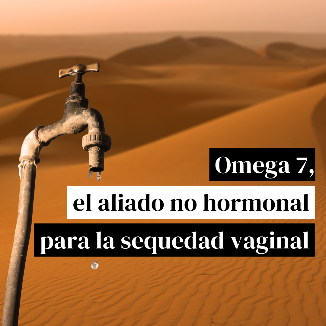 Omega 7 y la sequedad vaginal